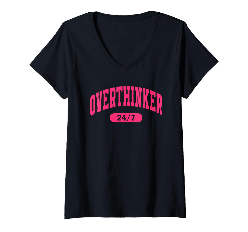 Womens Overthinker 24 7 College T-Shirt - Casual Everyday Wear for Adults - T-Shirt, Sweatshirt, Hoodie