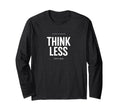 Minimalist Overthinker Think Less T-Shirt - Unique Graphic for Adults - T-Shirt, Sweatshirt, Hoodie