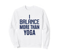 Funny Yoga Lover Yogi Life Balance Sweatshirt - Trendy Graphic Unisex - T-Shirt, Sweatshirt, Hoodie