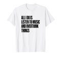 All I Do Is Listen To Music And T-Shirt - Aesthetic Graphic Unisex - T-Shirt, Sweatshirt, Hoodie
