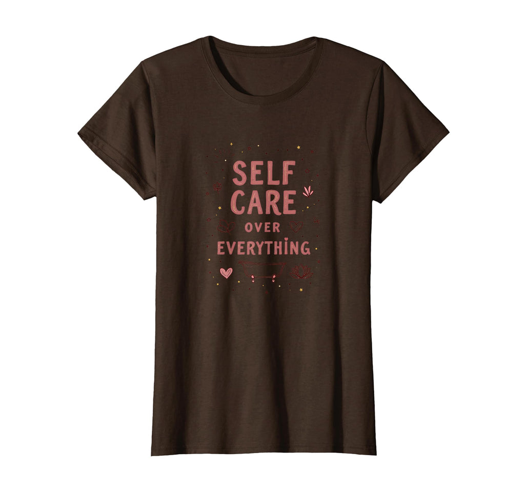 Self Care Over Everything Valentines T-Shirt - Streetwear Style Men Women - T-Shirt, Sweatshirt, Hoodie