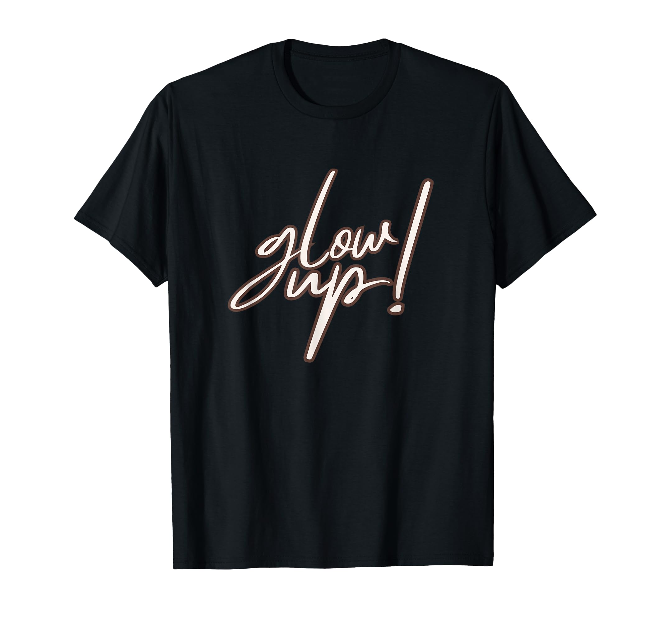 Glow Up Self Care Wellness Motto T-Shirt - Custom Art Print Men Women - T-Shirt, Sweatshirt, Hoodie