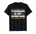 Therapist Gift Counseling My Superpower T-Shirt - Unique Graphic Unisex - T-Shirt, Sweatshirt, Hoodie