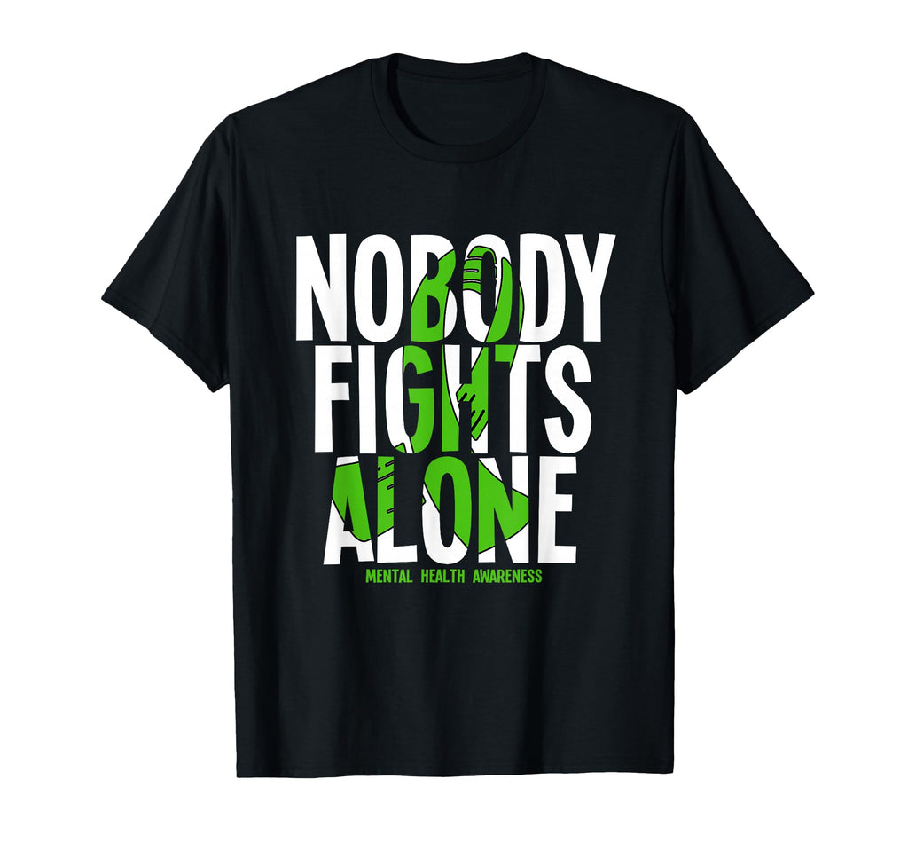 Nobody Fights Alone Mental Health Awareness T-Shirt - Graphic Print Unisex - T-Shirt, Sweatshirt, Hoodie