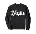 Word Yoga Groovy That Says Yoga Sweatshirt - Trendy Graphic for Adults - T-Shirt, Sweatshirt, Hoodie