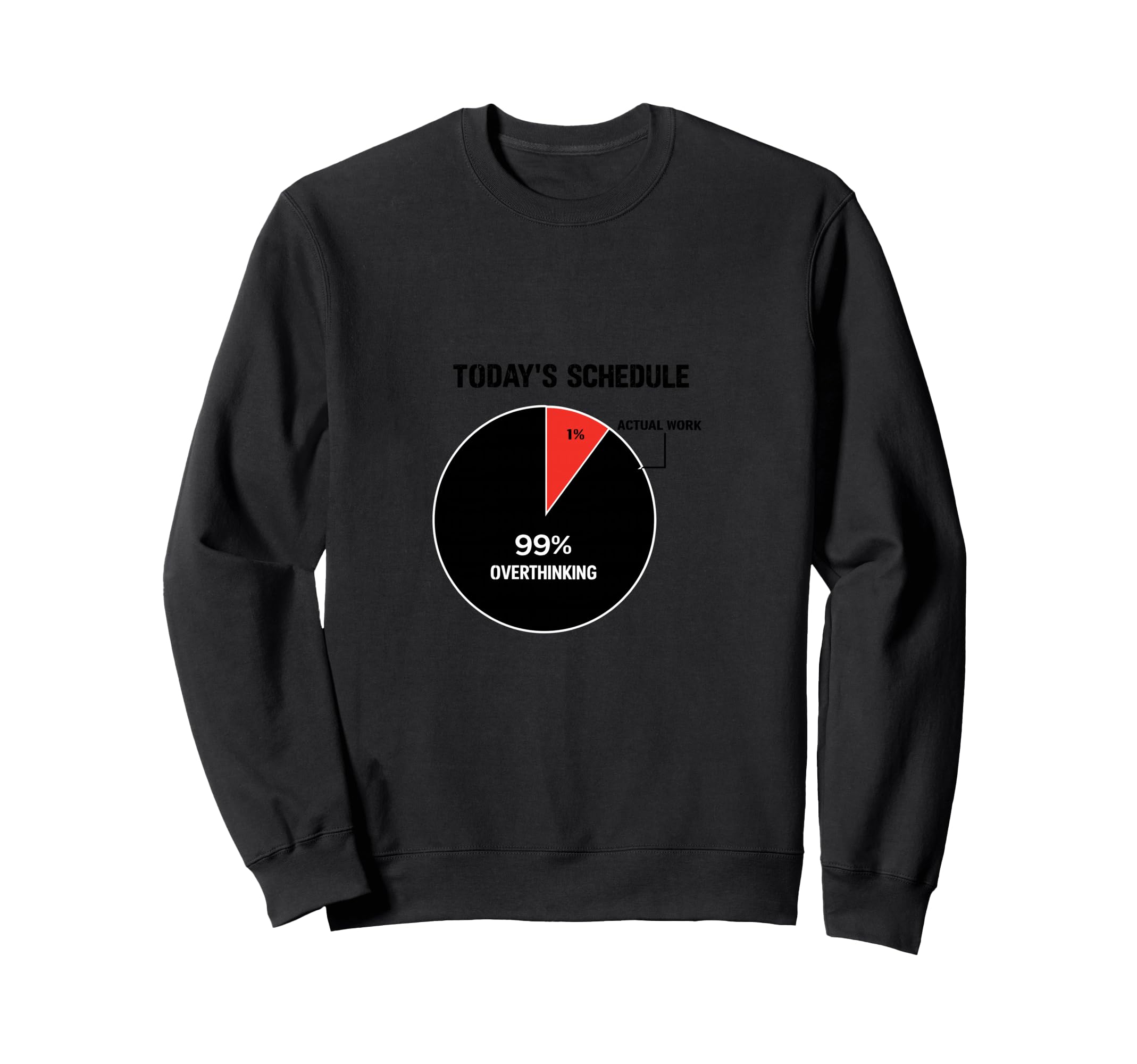 Overthinking Schedule Pie Chart Sweatshirt - Trendy Graphic Men Women - T-Shirt, Sweatshirt, Hoodie