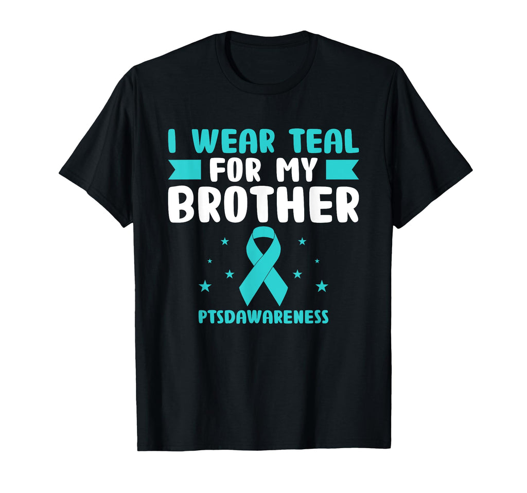 I Wear Teal My Brother Ptsdawareness T-Shirt - Novelty Apparel for Adults - T-Shirt, Sweatshirt, Hoodie