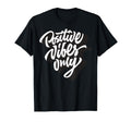 Positive Vibes Only Good Vibes Short T-Shirt - Graphic Print Men Women - T-Shirt, Sweatshirt, Hoodie