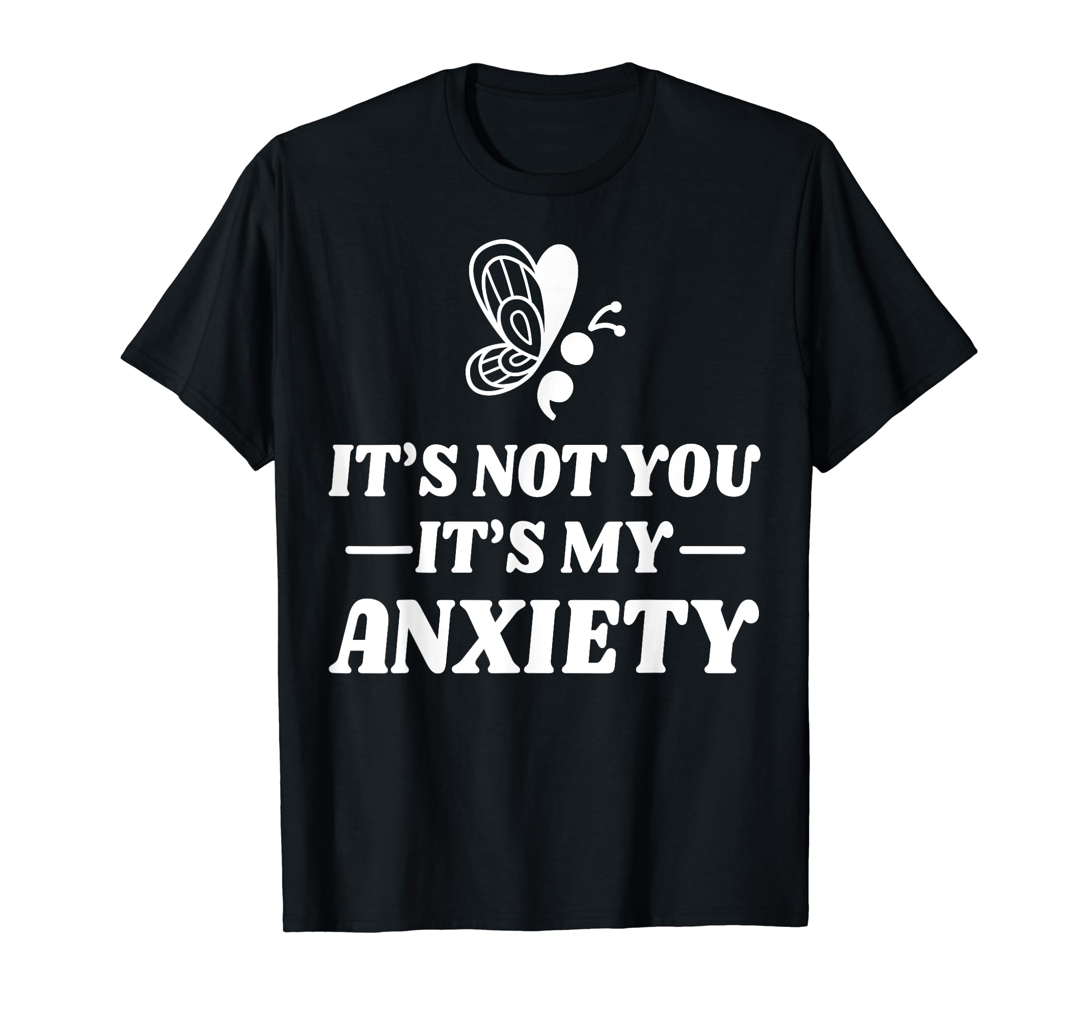 Not You My Anxiety Depression Mental T-Shirt - Unique Graphic Unisex - T-Shirt, Sweatshirt, Hoodie