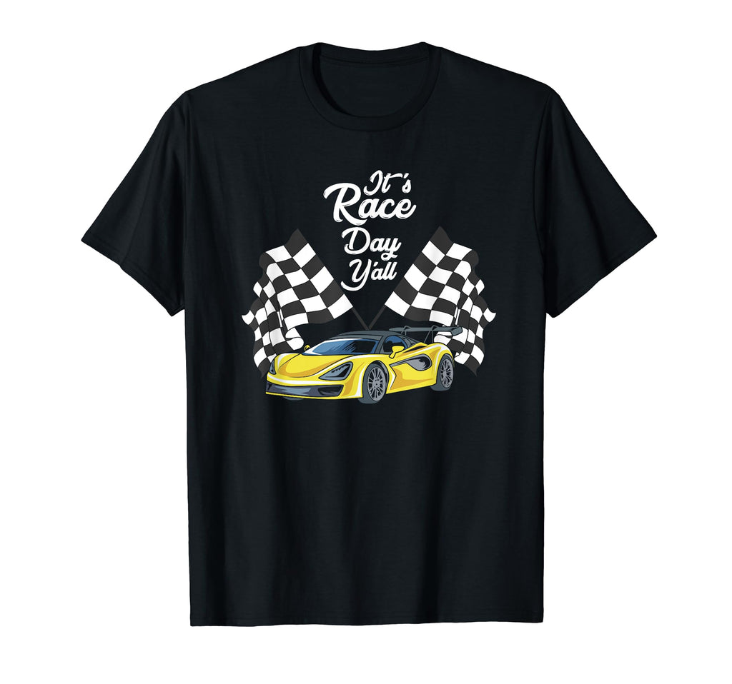 Its Race Day Yall Car Racing Tuning T-Shirt - Streetwear Style Unisex - T-Shirt, Sweatshirt, Hoodie