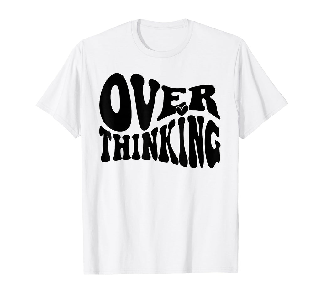 Overthinking Antisocial Over Thinkers T-Shirt - Trendy Graphic for Adults - T-Shirt, Sweatshirt, Hoodie