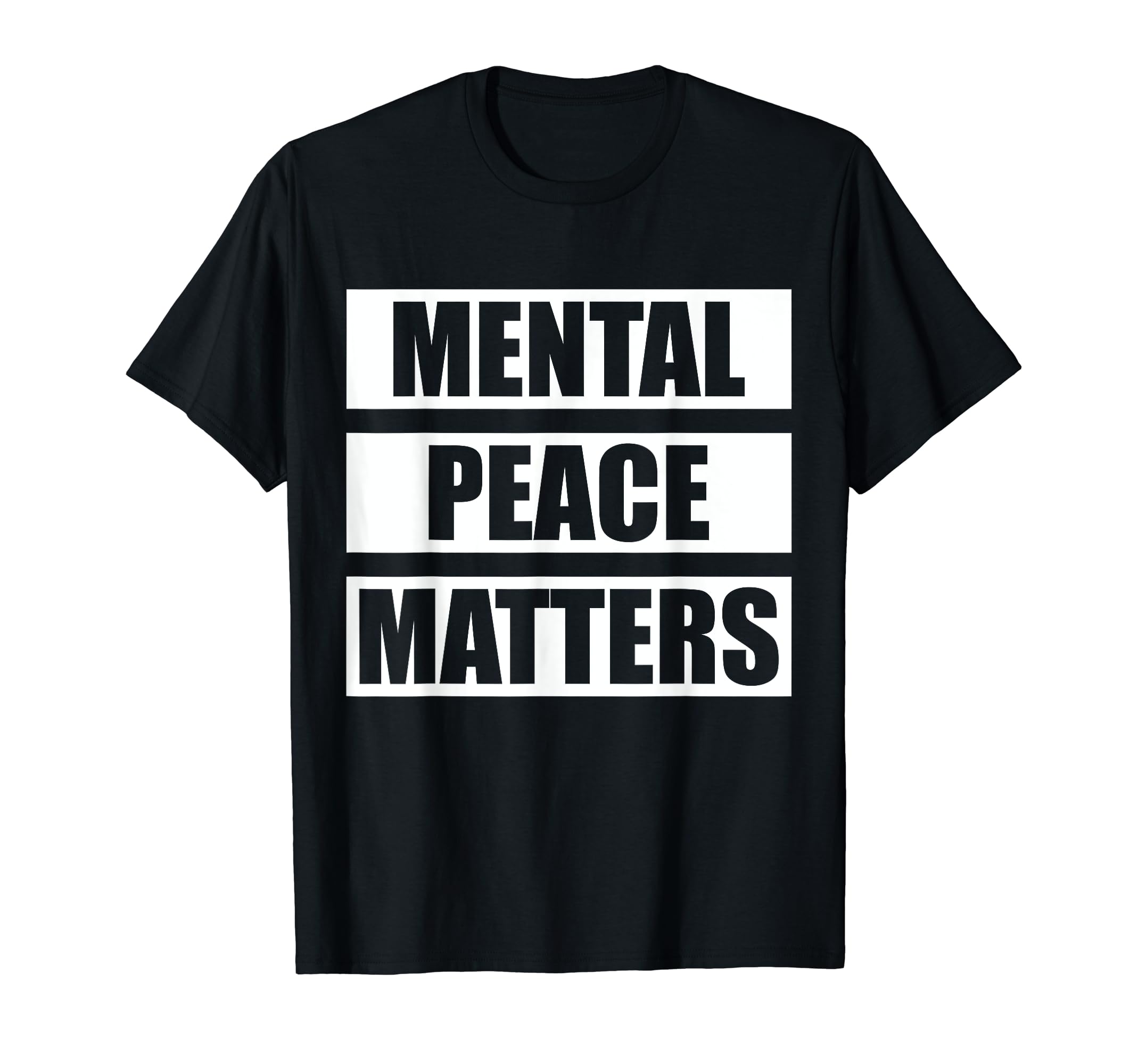 Mental Peace Matters Mental Health T-Shirt - Fun Novelty Design Men Women - T-Shirt, Sweatshirt, Hoodie