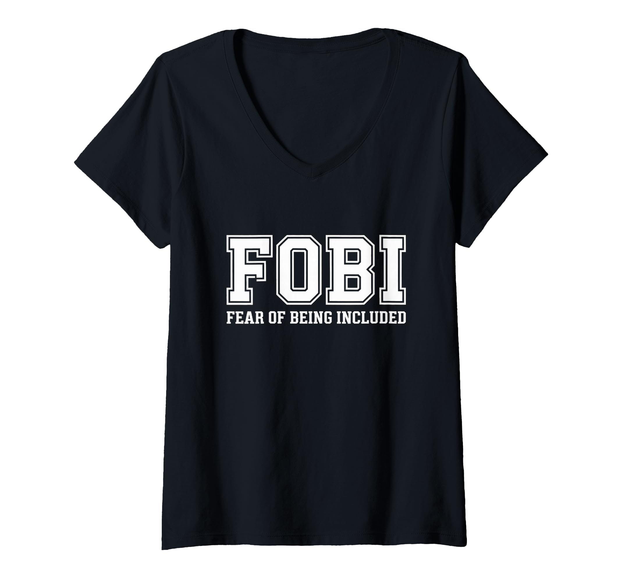 Womens Fobi Fear Being Included T-Shirt - Casual Everyday Wear for Adults - T-Shirt, Sweatshirt, Hoodie