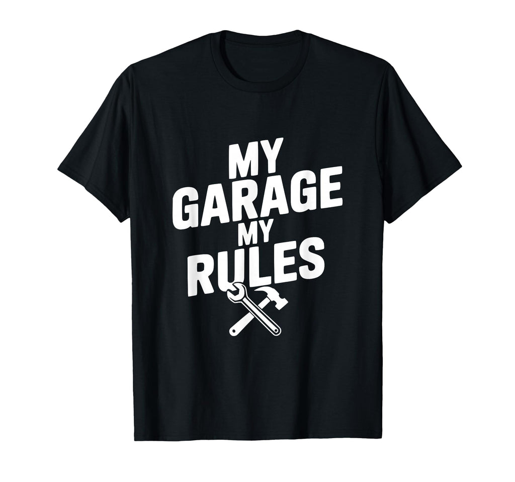 My Garage My Rules Funny Car T-Shirt - Fun Novelty Design for Adults - T-Shirt, Sweatshirt, Hoodie