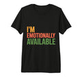 Im Emotionally Available Self Care T-Shirt - Unique Graphic for Adults - T-Shirt, Sweatshirt, Hoodie