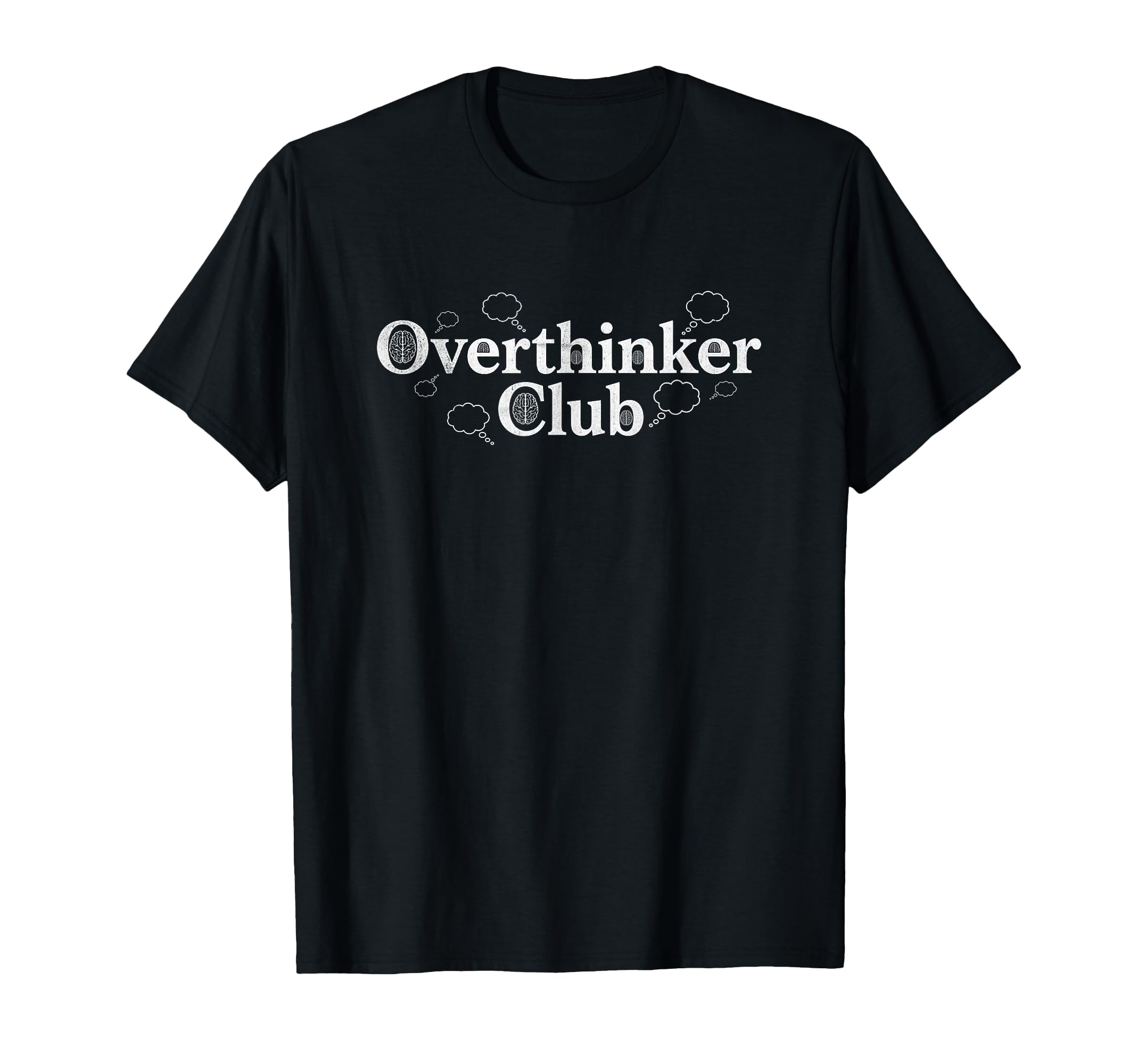 Overthinker Club Funny Relatable Thought T-Shirt - Trendy Graphic Men Women - T-Shirt, Sweatshirt, Hoodie