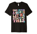 Hold Month Let Me Overthink This T-Shirt - Streetwear Style Unisex - T-Shirt, Sweatshirt, Hoodie
