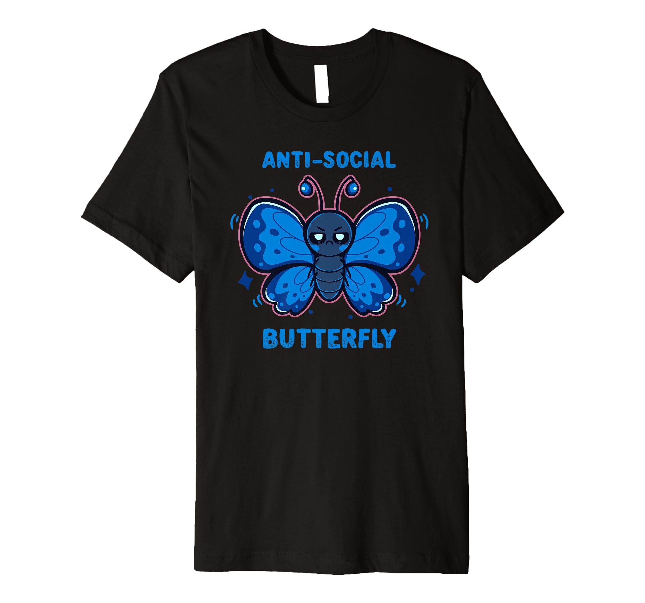 Anti Social Butterfly T-Shirt - Novelty Apparel Unisex - T-Shirt, Sweatshirt, Hoodie