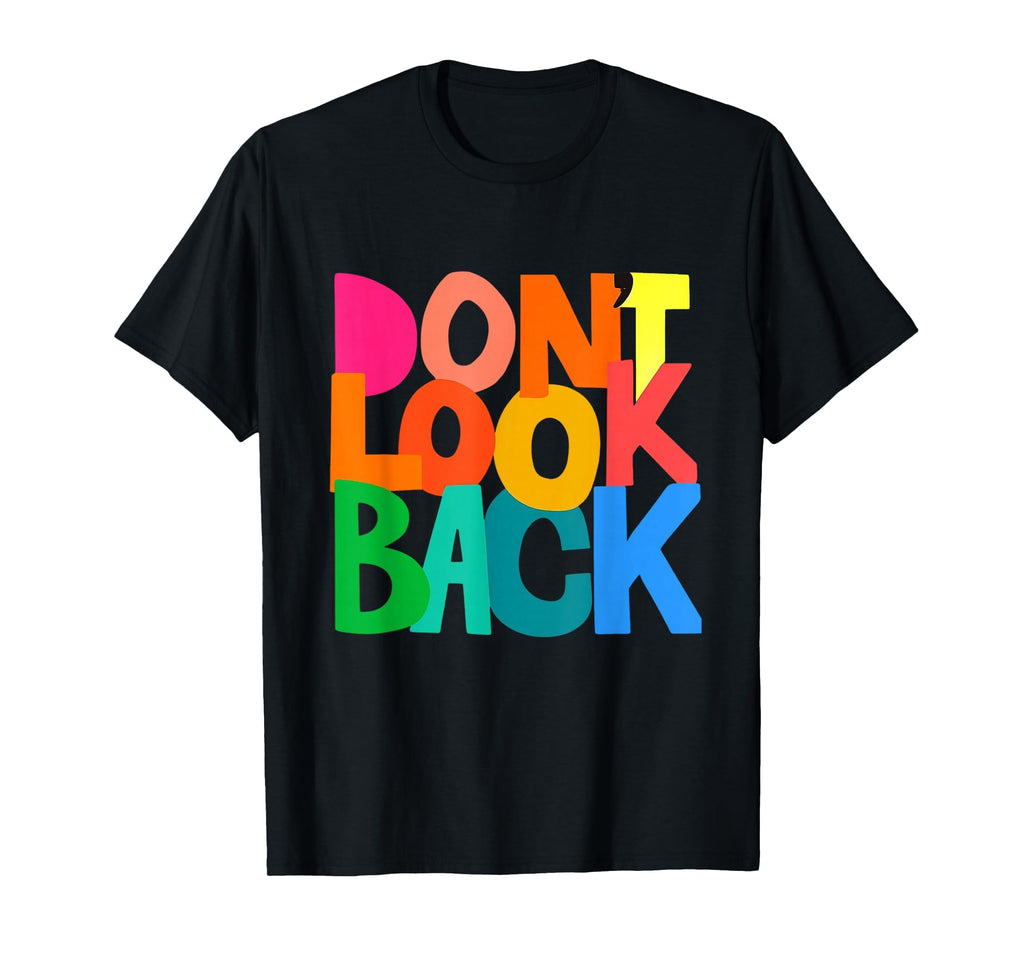 Do Not Back Colorful Typography T-Shirt - Trendy Graphic Unisex - T-Shirt, Sweatshirt, Hoodie