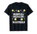 Mental Health Matters Smile Face Mental T-Shirt - Unique Graphic Men Women - T-Shirt, Sweatshirt, Hoodie