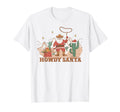 Western Howdy Santa Cowboy Cactus Hat T-Shirt - Casual Everyday Wear Unisex - T-Shirt, Sweatshirt, Hoodie