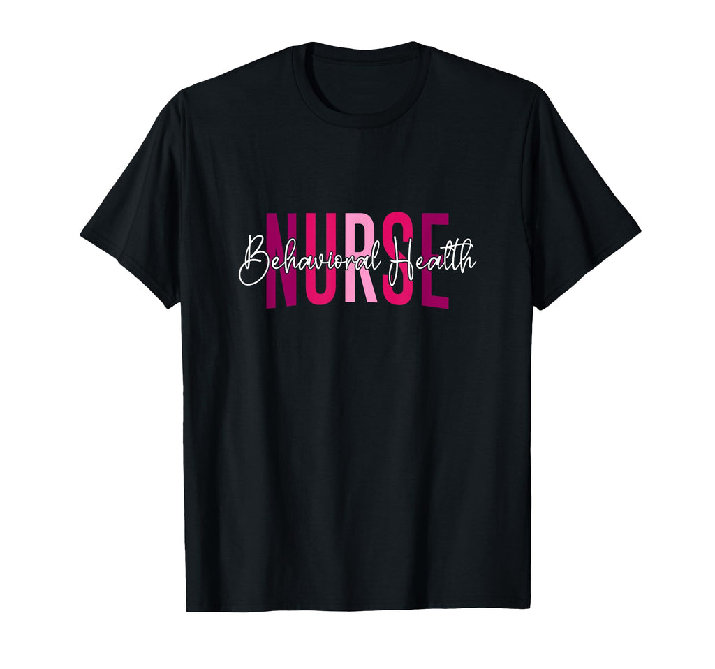 Behavioral Health Nurse Mental Health T-Shirt - Unique Graphic Unisex - T-Shirt, Sweatshirt, Hoodie