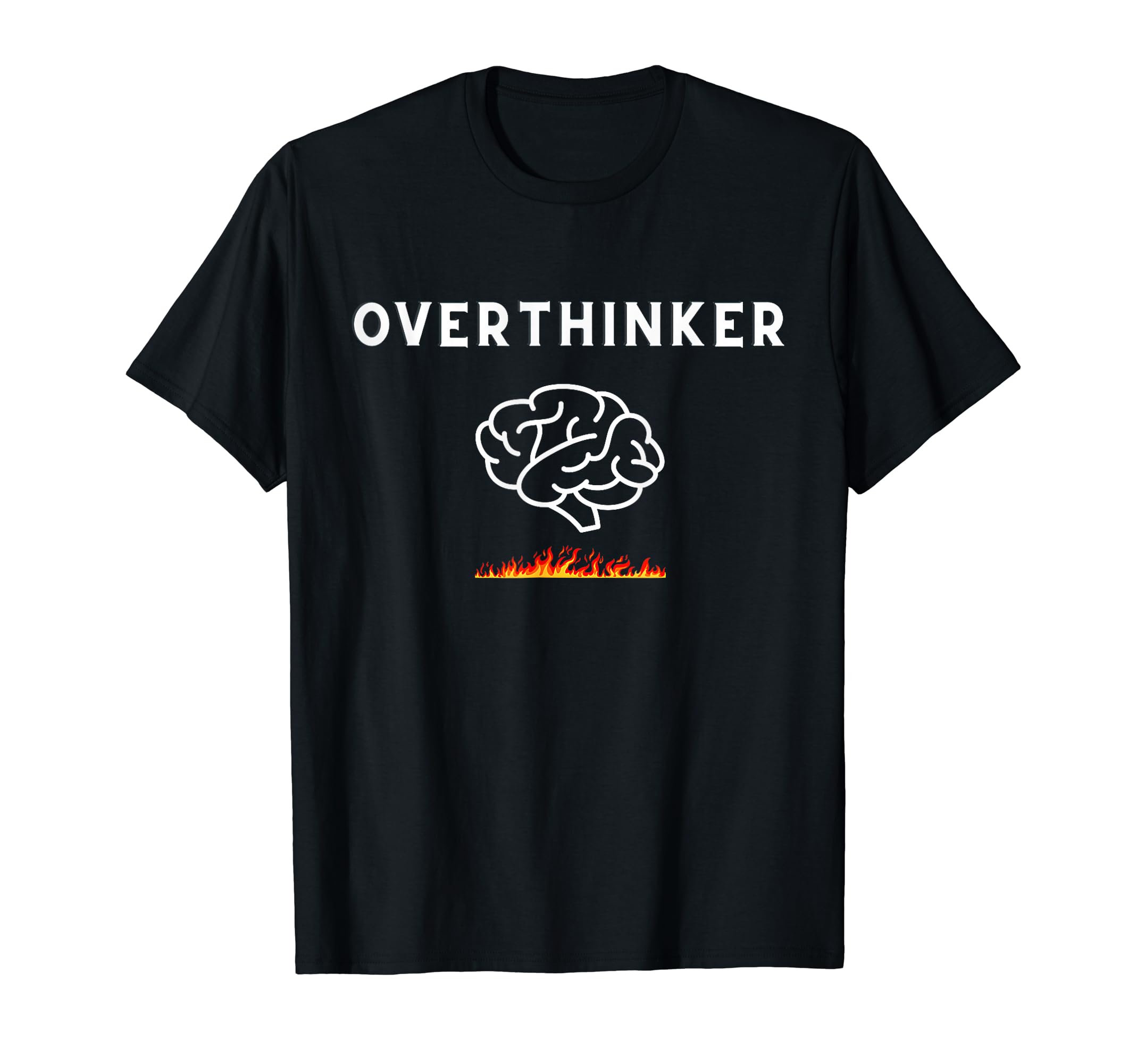Unique Overthinker Picture Brain And Fire T-Shirt - Graphic Print Unisex - T-Shirt, Sweatshirt, Hoodie