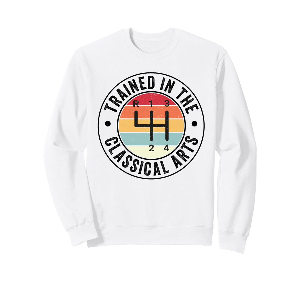 Trained Classical Arts 4 Speed Manual Sweatshirt - Custom Art Print Unisex - T-Shirt, Sweatshirt, Hoodie