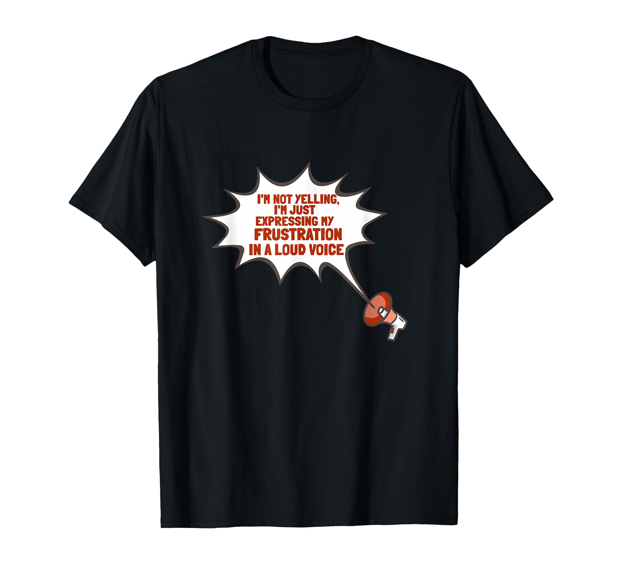 Im Expressing My Frustration Loud T-Shirt - Custom Art Print Men Women - T-Shirt, Sweatshirt, Hoodie