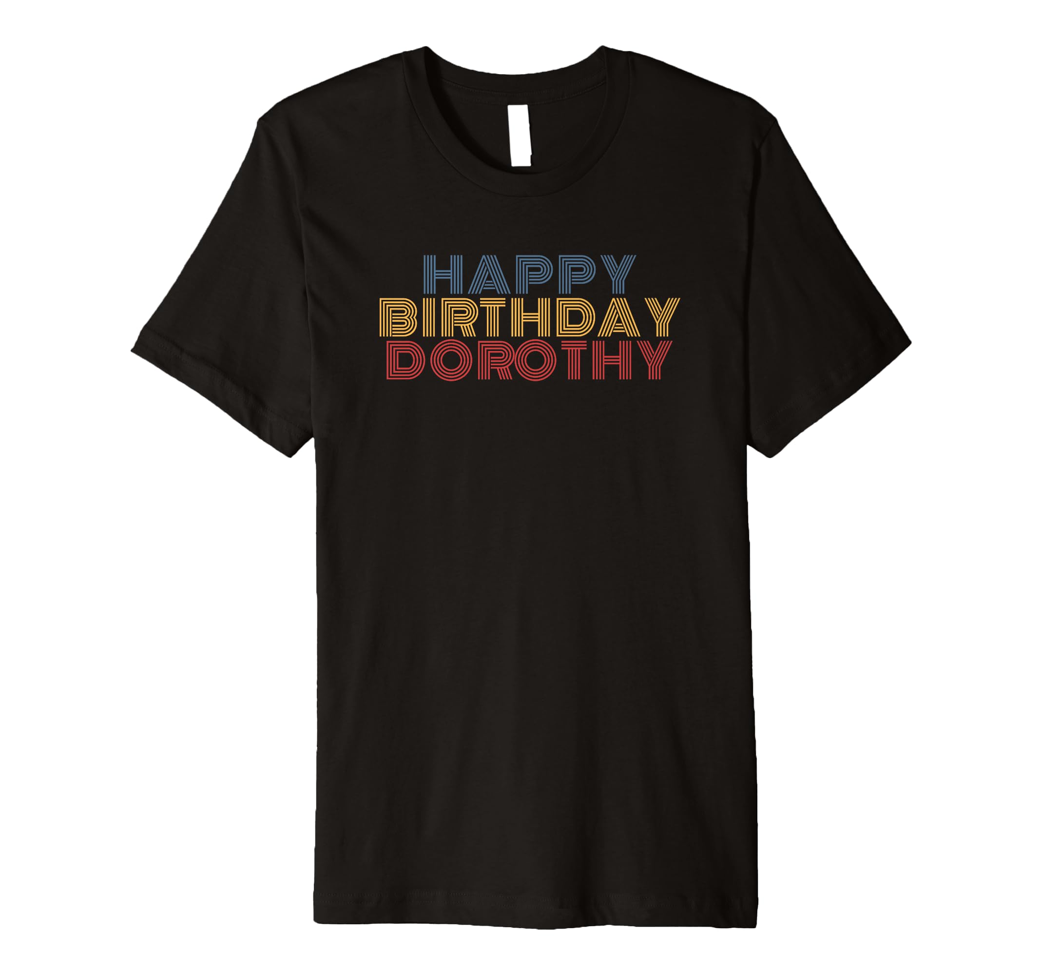 Happy Birthday Dorothy Personalized T-Shirt - Graphic Print for Adults - T-Shirt, Sweatshirt, Hoodie
