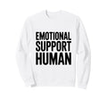 Emotional Support Human Sweatshirt - Aesthetic Graphic Men Women - T-Shirt, Sweatshirt, Hoodie