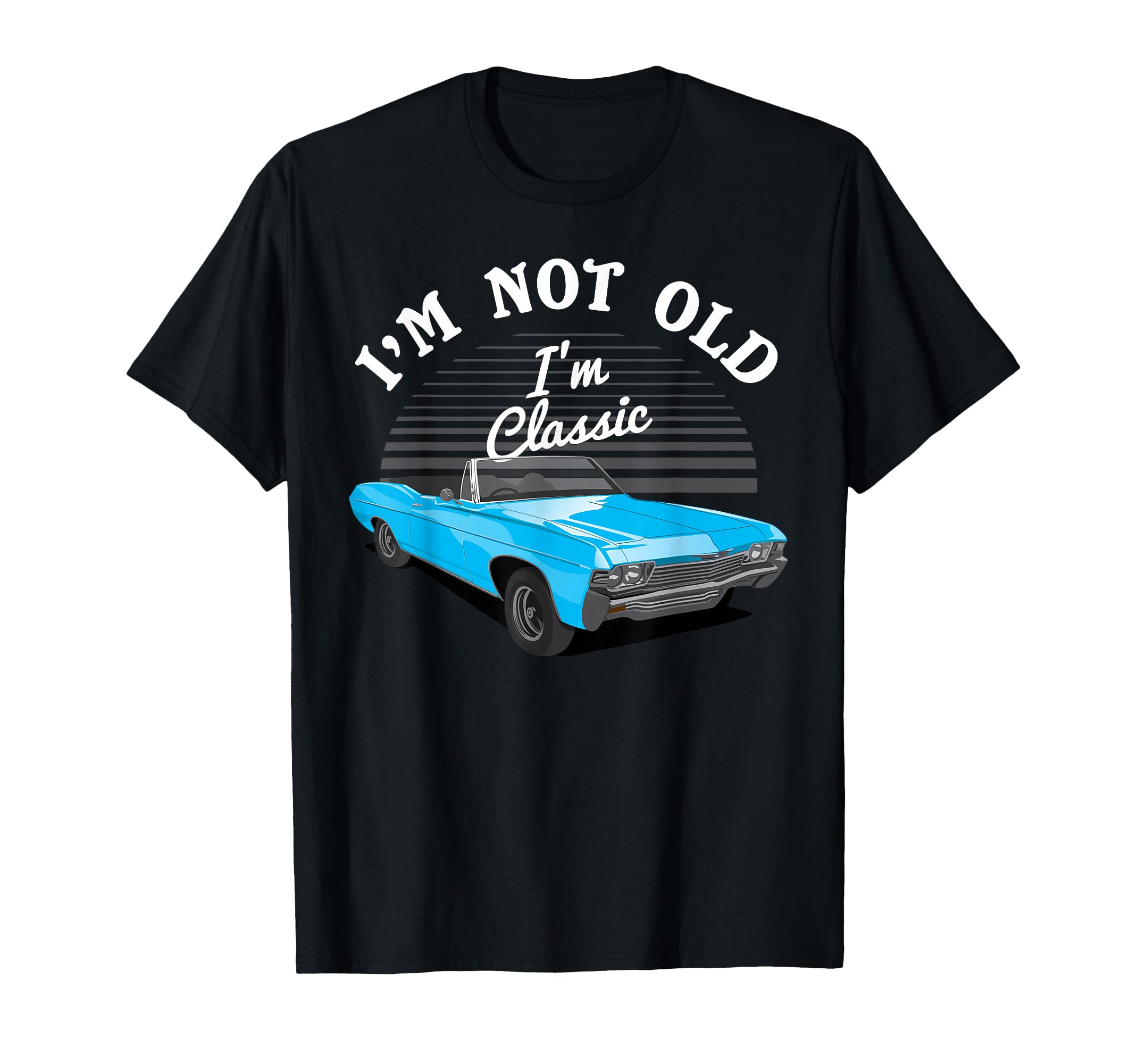 Im Not Old Im Car Lover Mechanic Cars T-Shirt - Custom Art Print Men Women - T-Shirt, Sweatshirt, Hoodie