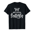 Anti Social Butterfly Fuuny Sarcastic T-Shirt - Unique Graphic Unisex - T-Shirt, Sweatshirt, Hoodie