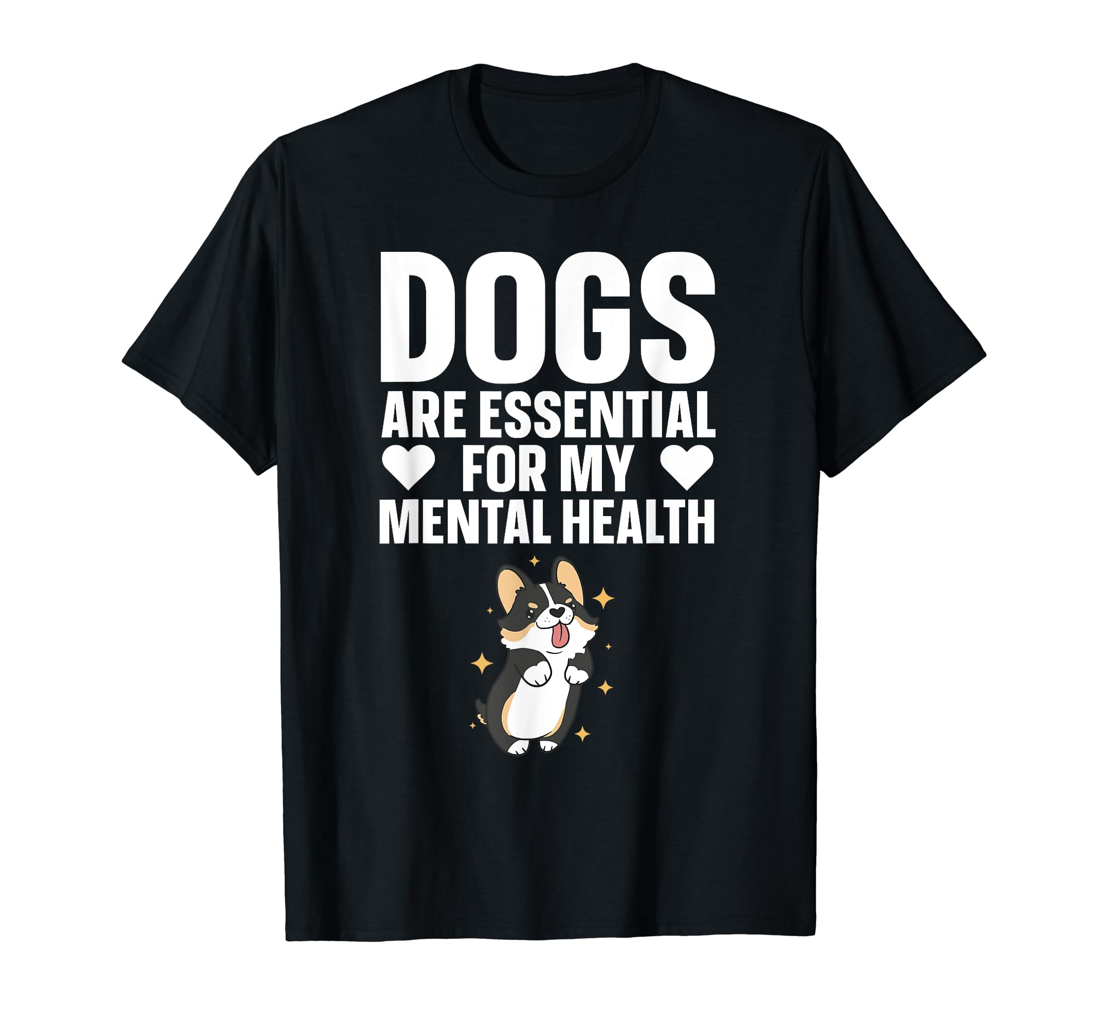 Dogs Are My Mental Health T-Shirt - Unique Graphic Unisex - T-Shirt, Sweatshirt, Hoodie