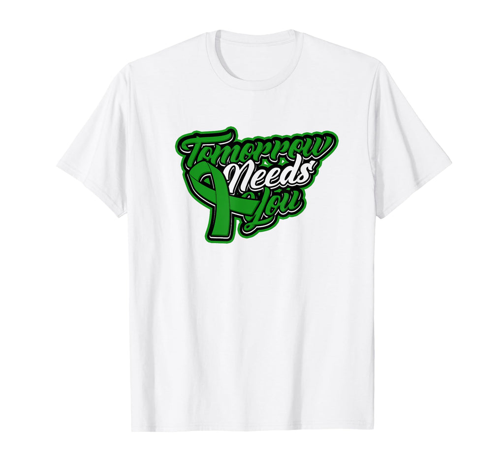 Tomorrow Needs You Green Ribbon T-Shirt - Novelty Apparel for Adults - T-Shirt, Sweatshirt, Hoodie