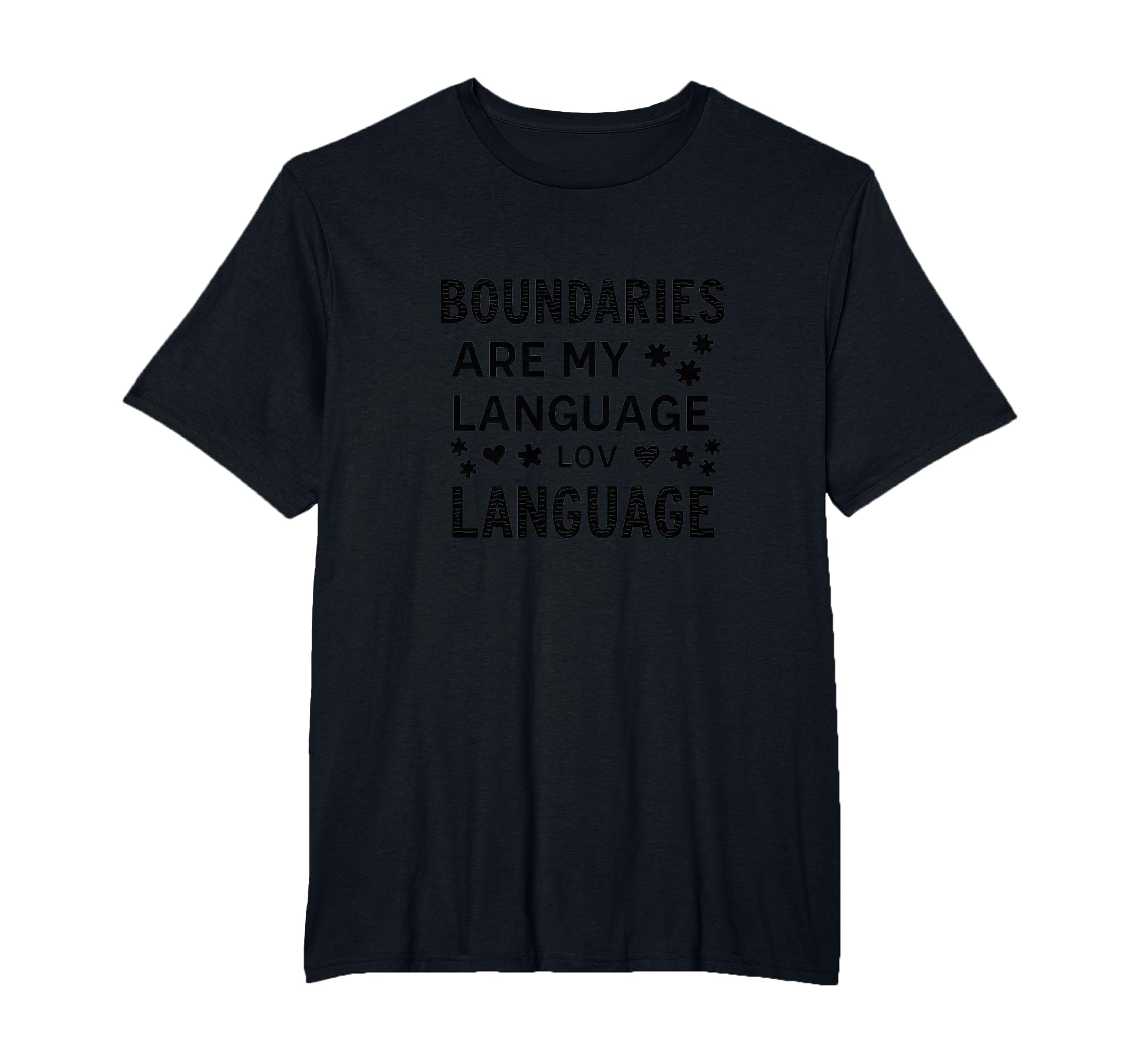 Boundaries Are My Language Self Care T-Shirt - Streetwear Style Unisex - T-Shirt, Sweatshirt, Hoodie