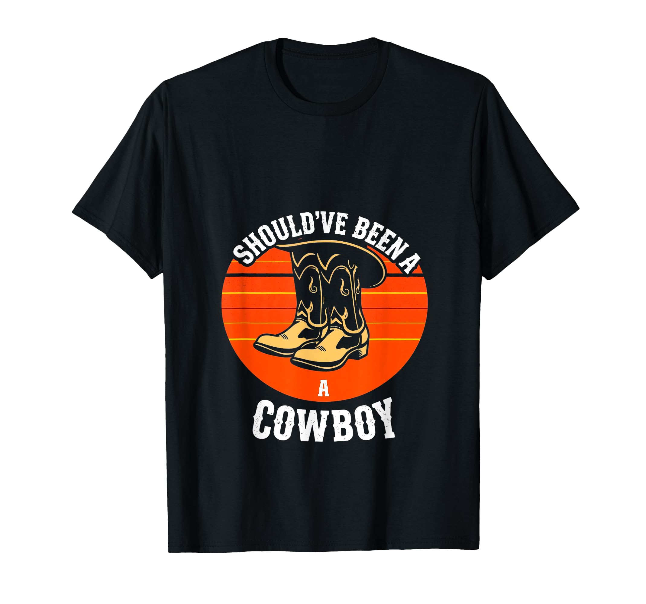 Shouldve Been Cowboy Cowboy T-Shirt - Casual Everyday Wear for Adults - T-Shirt, Sweatshirt, Hoodie