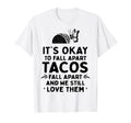 Tacos Fall Apart Depression Mental T-Shirt - Aesthetic Graphic Unisex - T-Shirt, Sweatshirt, Hoodie