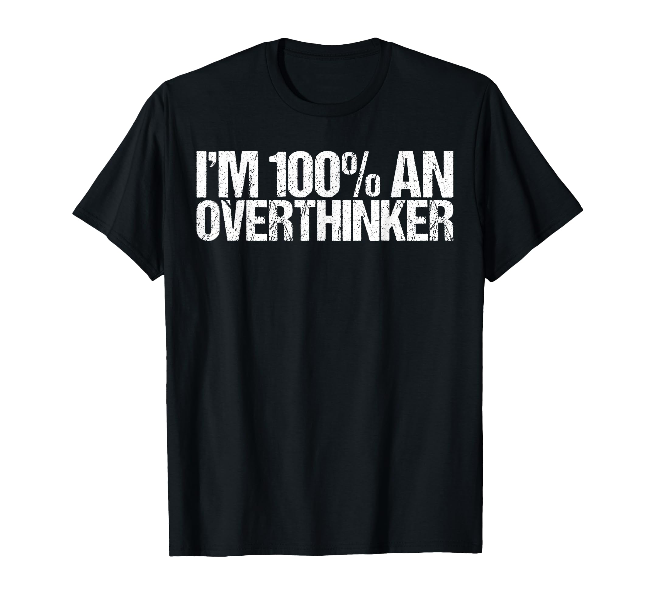 Im 100 Overthinker Funny Gen Z T-Shirt - Trendy Graphic Unisex - T-Shirt, Sweatshirt, Hoodie