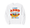 Funny I Got Adhd Always Downin Sweatshirt - Aesthetic Graphic Men Women - T-Shirt, Sweatshirt, Hoodie