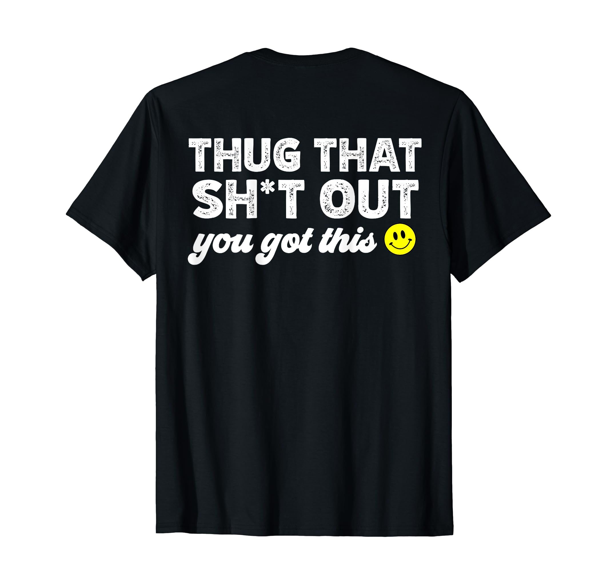 Back Thug That Sh T Out Mental T-Shirt - Aesthetic Graphic for Adults - T-Shirt, Sweatshirt, Hoodie