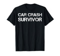 Car Crash Survivor T-Shirt - Graphic Print Unisex - T-Shirt, Sweatshirt, Hoodie