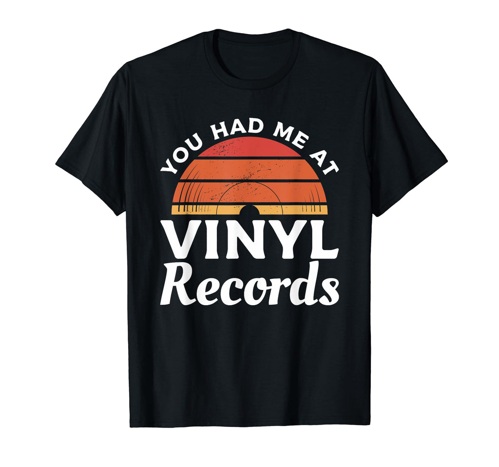 You Had Me Vinyl Records Vinyls Record T-Shirt - Custom Art Print Unisex - T-Shirt, Sweatshirt, Hoodie