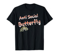 Anti Social Butterfly Funny T-Shirt - Casual Everyday Wear Unisex - T-Shirt, Sweatshirt, Hoodie
