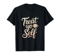 Treat Yo Self Funny Parks Rec T-Shirt - Casual Everyday Wear Unisex - T-Shirt, Sweatshirt, Hoodie