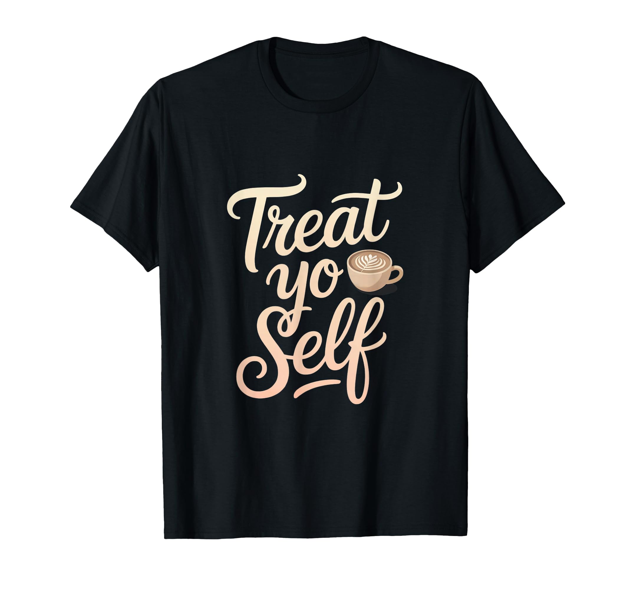 Treat Yo Self Funny Parks Rec T-Shirt - Casual Everyday Wear Unisex - T-Shirt, Sweatshirt, Hoodie