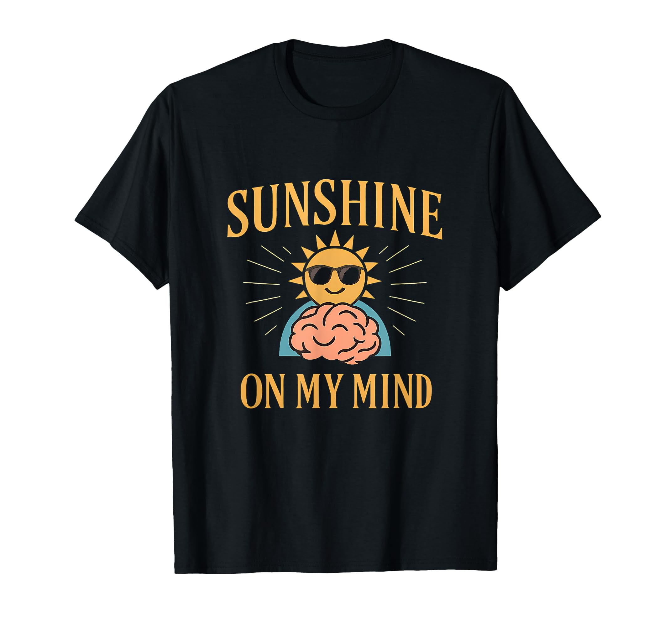 Sunshine My Mind Self Care Mental Health T-Shirt - Minimalist Print Unisex - T-Shirt, Sweatshirt, Hoodie