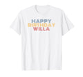 Happy Birthday Willa Personalized T-Shirt - Minimalist Print for Adults - T-Shirt, Sweatshirt, Hoodie