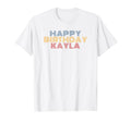Happy Birthday Kayla Personalized T-Shirt - Aesthetic Graphic Men Women - T-Shirt, Sweatshirt, Hoodie