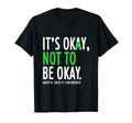 Its Okay To Not Be Okay Mental Health T-Shirt - Aesthetic Graphic Unisex - T-Shirt, Sweatshirt, Hoodie